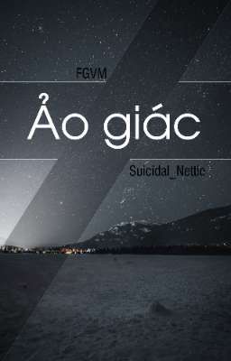 [FGVM] Ảo giác