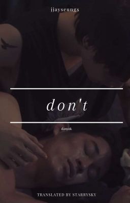 [fic dịch] [danyok] don't (oneshot)