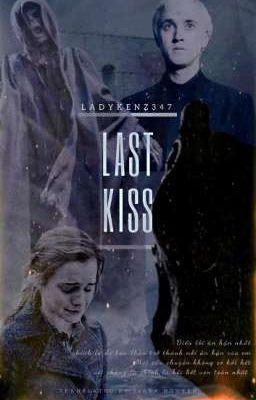 [FIC DỊCH | DRAMIONE]- LAST KISS - [By LADYKENZ347]