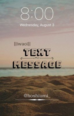 Đọc Truyện [Fic dịch] TEXT MESSAGE | iwaoi - Truyen2U.Net