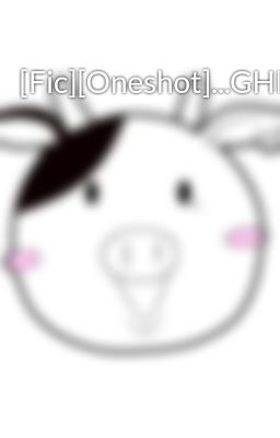 [Fic][Oneshot]...GHEN....[Atsumina][PG]