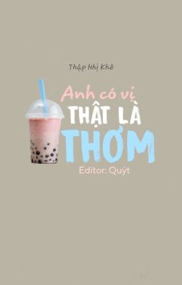 [Finished | Edit] Anh có vị thật là thơm