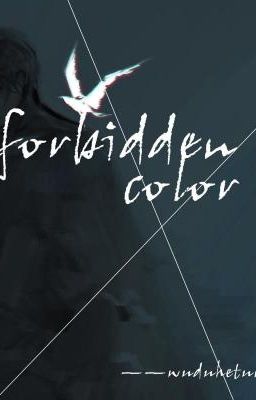 Forbidden Color - Vô Độc Hà Đồn