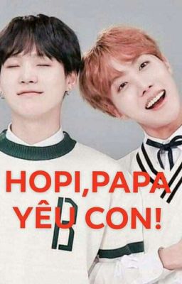 (fourshot) [ yoonseok + Sope ] [hoàn] Hopi, Papa yêu con! 