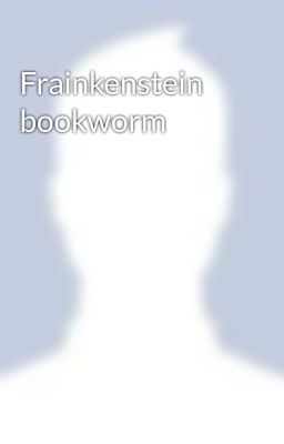 Frainkenstein bookworm