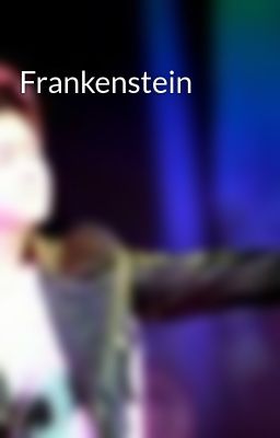 Đọc Truyện Frankenstein - Truyen2U.Net