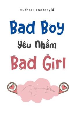 Đọc Truyện (Full) Bad Boy Yêu Nhầm Bad Girl (2020) - Truyen2U.Net