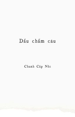 (full). dấu chấm câu - chanh cáp nhi