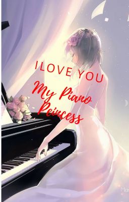 Đọc Truyện (FULL) || Dương - Yết || I Love You, My Piano Princess ! - Truyen2U.Net