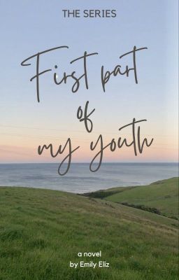 Đọc Truyện [FULL] - |THE SERIES| First part of my youth - Truyen2U.Net