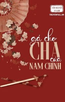 Đọc Truyện GẢ CHO CHA CỦA NAM CHÍNH - Truyen2U.Net