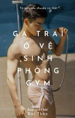 Đọc Truyện Gạ trai ở vệ sinh phòng gym - Truyen2U.Net