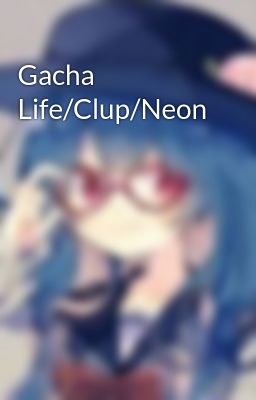 Gacha Life/Clup/Neon