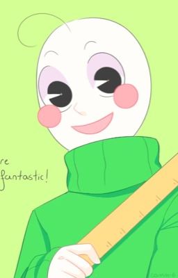 [ Game Fanfic] Baldi x Reader