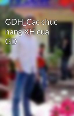 GDH_Cac chuc nang XH cua GD