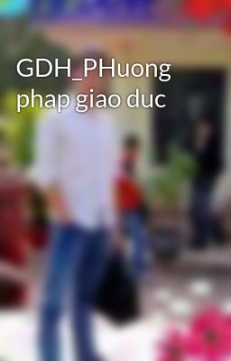 GDH_PHuong phap giao duc