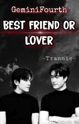 Đọc Truyện GeminiFourth | Best Friend Or Lover - Truyen2U.Net