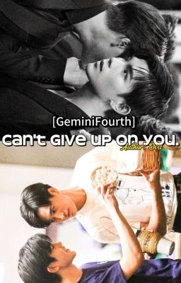 [GeminiFourth]Can't Give Up On You
