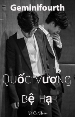 [Geminifourth] Quốc vương bệ hạ