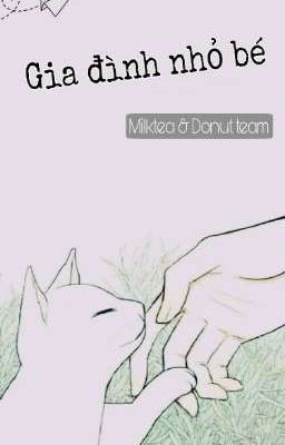 Đọc Truyện Gia đình nhỏ bé Milktea & Donut team 💟💟💟 - Truyen2U.Net