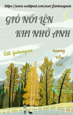 Đọc Truyện Gió Nổi Lên Khi Nhớ Anh - Giang Tiểu Lục - Truyen2U.Net