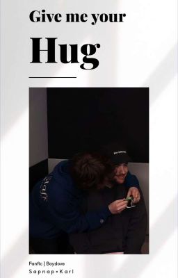 GIVE ME YOUR HUG | KARLNAP