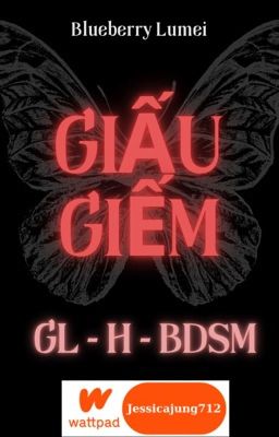 [GL - H - Hoàn] Giấu giếm - Blueberry Lumei