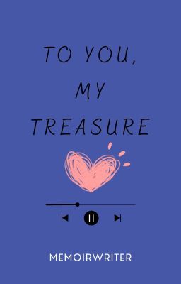 Đọc Truyện [GL]-To You, My Treasure - Truyen2U.Net