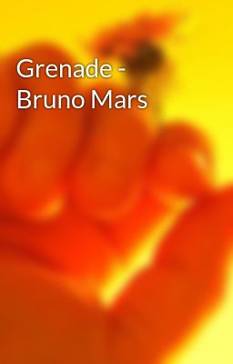 Grenade - Bruno Mars