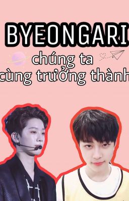 Đọc Truyện [GuanHo/LinHo]{Lai Guan Lin×Yoo Seon Ho} BYEONGARI - Chúng Ta Cùng Trưởng Thành  - Truyen2U.Net