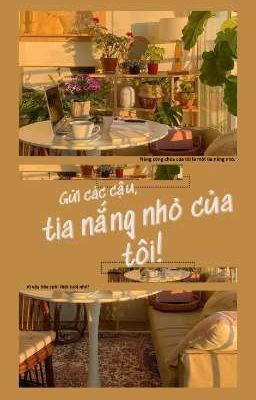 Gửi các cậu, tia nắng nhỏ của tôi!