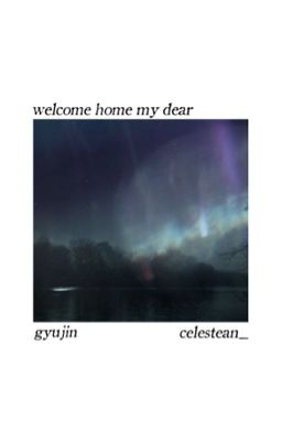 Đọc Truyện gyujin; welcome home my dear.  - Truyen2U.Net