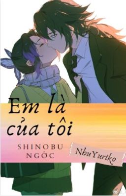 Đọc Truyện [H+] Em là của tôi, Shinobu ngốc - Truyen2U.Net