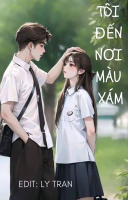 [H- VĂN] TÔI ĐẾN NƠI MÀU XÁM