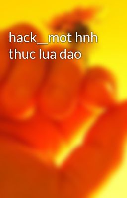 Đọc Truyện hack__mot hnh thuc lua dao - Truyen2U.Net