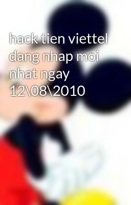 hack tien viettel dang nhap moi nhat ngay 12\08\2010