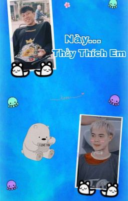 [Hải X Toàn] Này... Thầy Thích Em