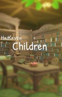 Đọc Truyện Haikaveh | Children - Truyen2U.Net