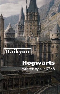 Đọc Truyện || Haikyuu || hogwarts - Truyen2U.Net