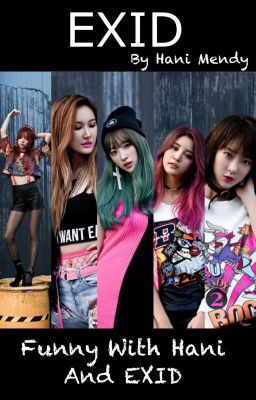 Đọc Truyện [Hani/EXID][HanivsEXID Ver.]  Truyện vui về EXID ❤️❤️❤️❤️❤️ - Truyen2U.Net