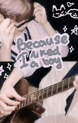 hanrae | because i liked a boy