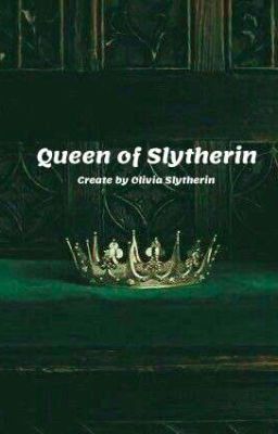 Đọc Truyện [HARRY POTTER ] Queen of Slytherin - Truyen2U.Net