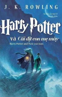 Harry Potter Và Caiditconmemay🖕