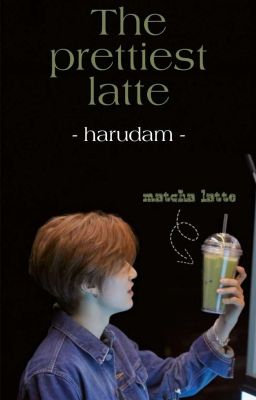 [harudam] || [textfic] the prettiest latte 