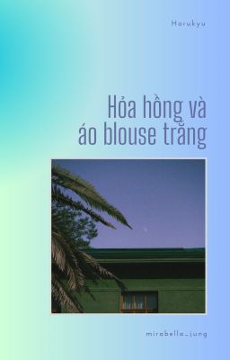 [Harukyu] Hỏa hồng và áo blouse trắng