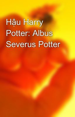 Hậu Harry Potter: Albus Severus Potter