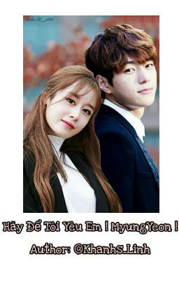 Hãy Để Tôi Yêu Em | MyungYeon |