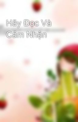 Đọc Truyện Hãy Đọc Và Cảm Nhận - Truyen2U.Net