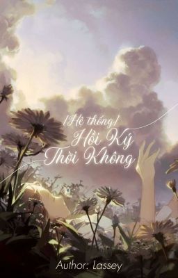 [Hệ Thống] Hồi Ký Thời Không