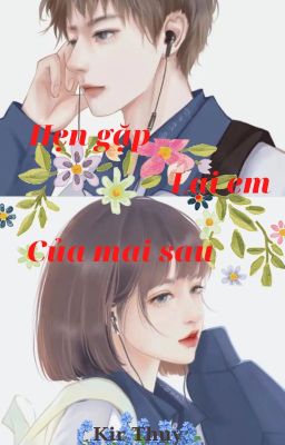 Hẹn gặp lại em của mai sau